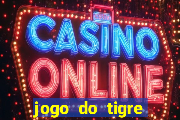 jogo do tigre gratis teste